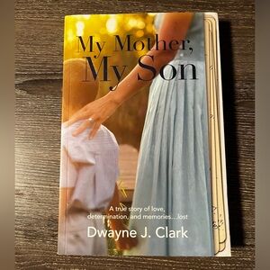 Book: My Mother, My Son by Dwayne J. Clark